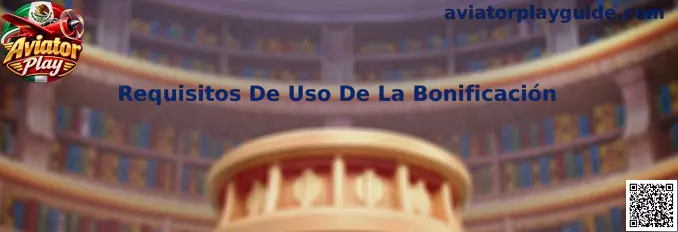 Requisitos De Uso De La Bonificación en Aviator Play