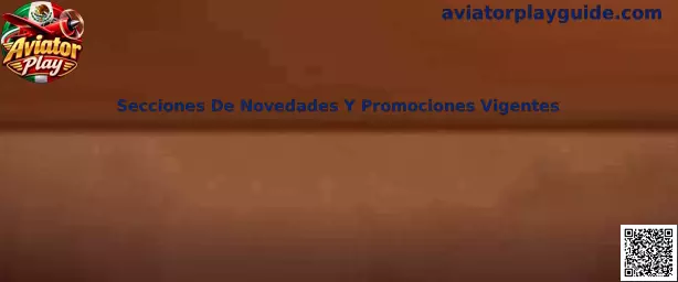 Secciones De Novedades Y Promociones Vigentes en Aviator Play