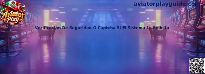 Verificación de seguridad o captcha solicitado por el sistema