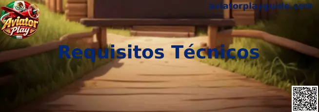 Guía visual de requisitos técnicos para Aviator Play