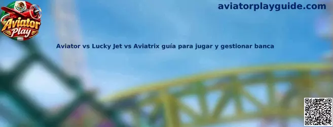 Comparación entre Aviator, Lucky Jet y Aviatrix